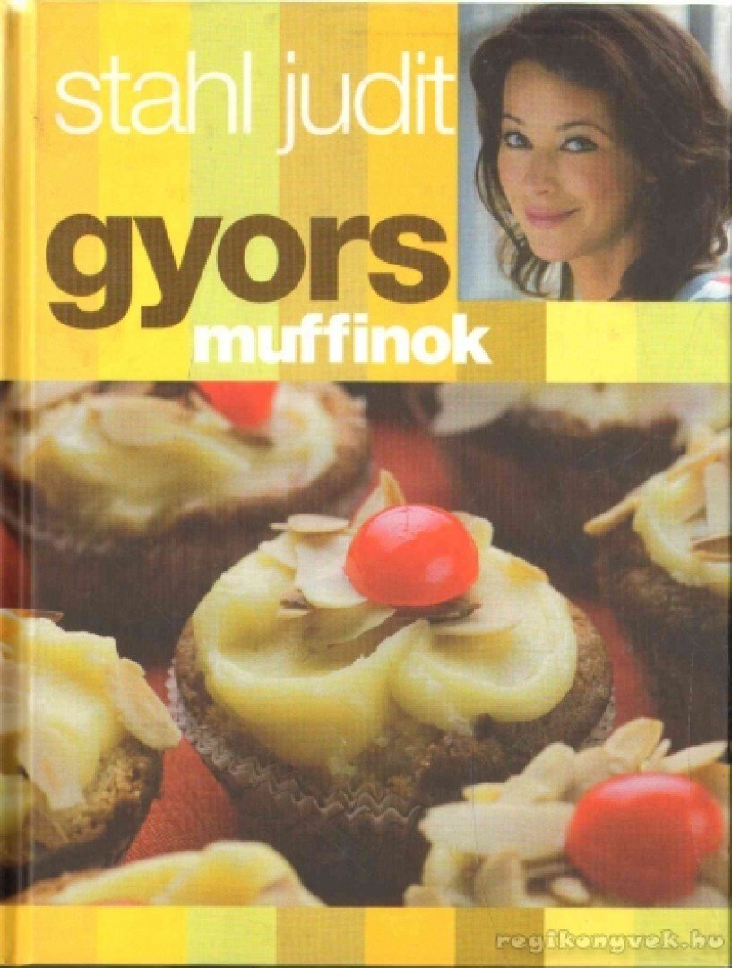Stahl Judit - Gyors muffinok [antikvár]