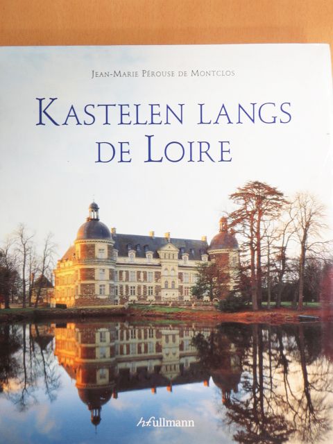 Jean-Marie Pérouse de Montclos - Kastelen Langs de Loire [antikvár]