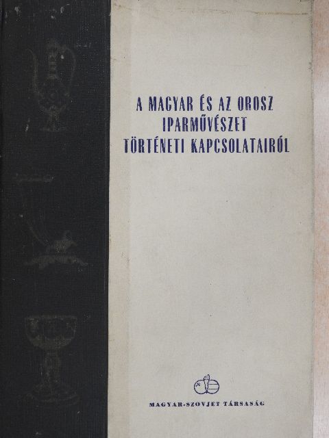 D. Egyed Edit - A magyar és az orosz iparművészet történeti kapcsolatairól (Dr. Castiglione László könyvtárából) [antikvár]