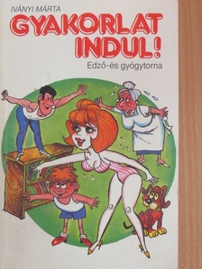 Iványi Márta - Gyakorlat indul! [antikvár]