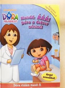 Phoebe Beinstein - Mondd:ÁÁÁ! Dóra a doktornéninél [antikvár]