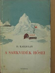 D. Karjelin - A sarkvidék hősei [antikvár]