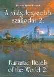 Kiss Róbert dr. - A világ legszebb szállodái 2. [antikvár]