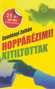 ZEMLÉNYI ZOLTÁN - Hoppárézimi! / Kitiltottak (dedikált) [antikvár]