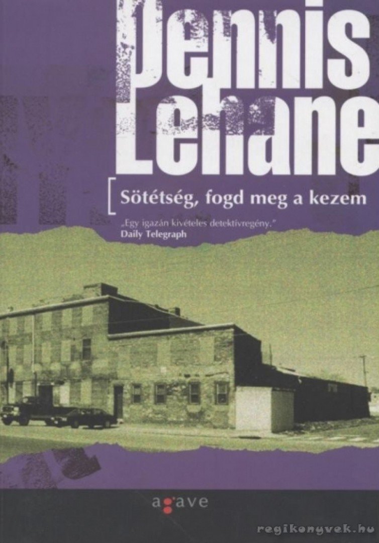 Dennis Lehane - Sötétség, fogd meg a kezem [antikvár]