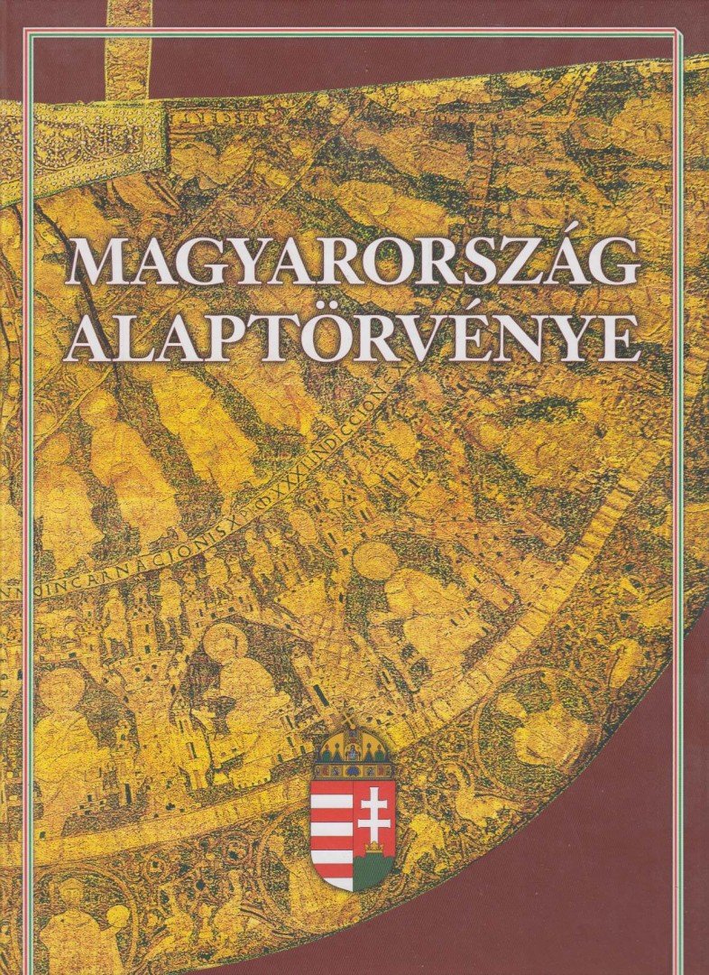 Feledy Balázs, Kerényi Imre, Tőkéczki László - Magyarország Alaptörvénye [antikvár]