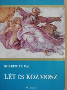 Dr. Bolberitz Pál - Lét és kozmosz [antikvár]