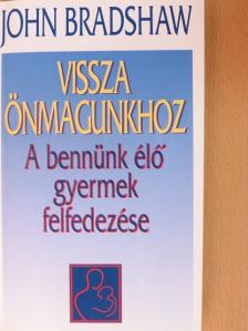 John Bradshaw - Vissza önmagunkhoz [antikvár]