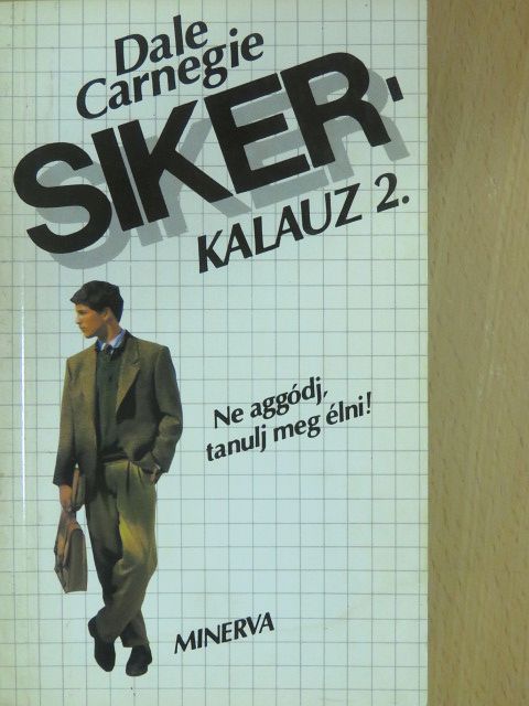Dale Carnegie - Sikerkalauz 2. [antikvár]