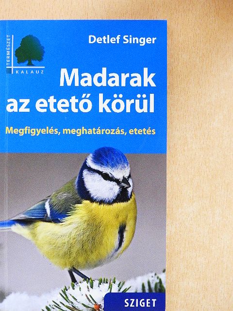 Detlef Singer - Madarak az etető körül [antikvár]