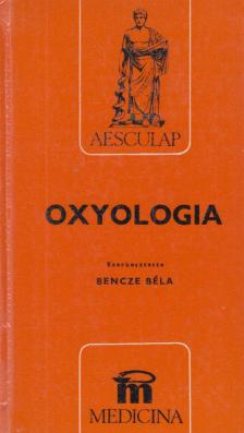 Bencze Béla (szerk.) - Oxyologia [antikvár]