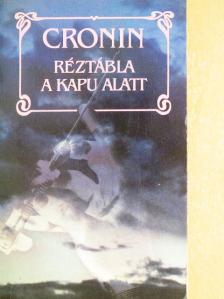 A. Joseph Cronin - Réztábla a kapu alatt [antikvár]