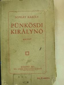 Somlay Károly - Pünkösdi királynő [antikvár]