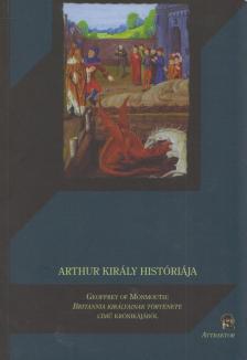 Arthur király históriája [antikvár]