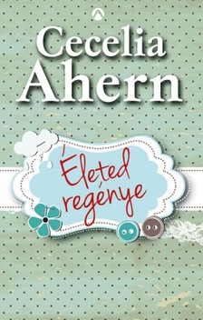 Cecelia Ahern - Életed regénye [eKönyv: epub, mobi]