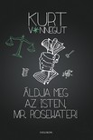 Kurt Vonnegut - Áldja meg az Isten, Mr. Rosewater! [eKönyv: epub, mobi]