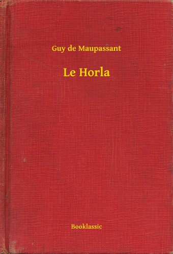 Guy de Maupassant - Le Horla [eKönyv: epub, mobi]