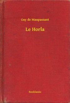 Guy de Maupassant - Le Horla [eKönyv: epub, mobi]