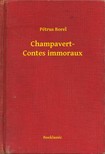 Borel Pétrus - Champavert- Contes immoraux [eKönyv: epub, mobi]