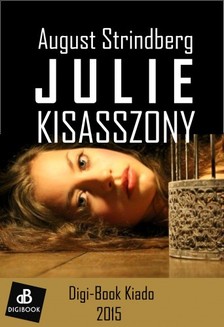 August Strindberg - Julie kisasszony [eKönyv: epub, mobi]