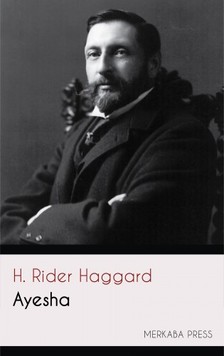 H. Rider Haggard - Ayesha [eKönyv: epub, mobi]