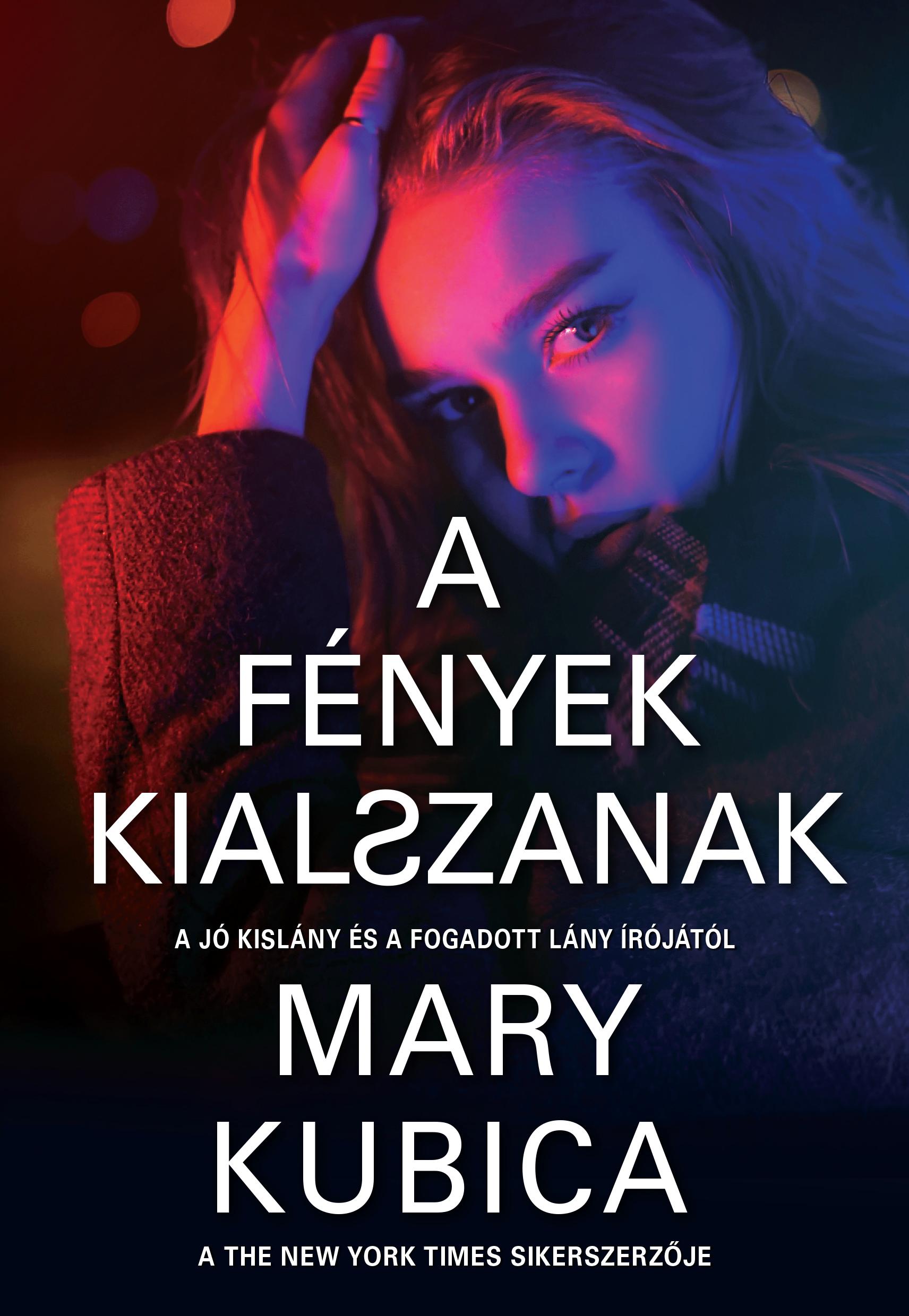 Mary Kubica - A fények kialszanak