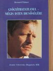Bernard Palmer - Gyógyíthatatlanul - mégis Isten dicsőségére/Diagnózis: rák [antikvár]