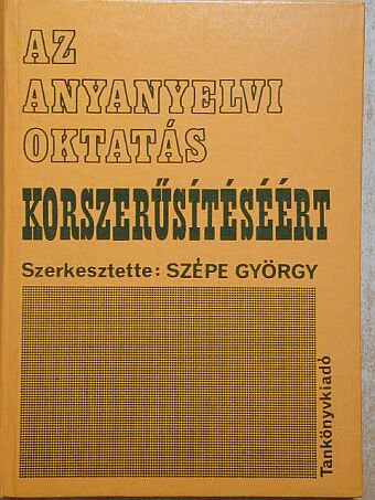 Bakos József - Az anyanyelvi oktatás korszerűsítéséért [antikvár]