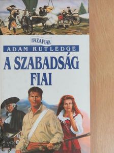 Adam Rutledge - A szabadság fiai [antikvár]