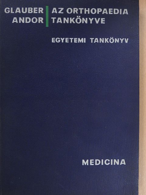 Glauber Andor - Az orthopaedia tankönyve [antikvár]