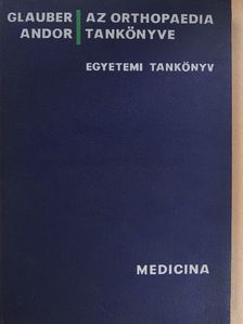 Glauber Andor - Az orthopaedia tankönyve [antikvár]