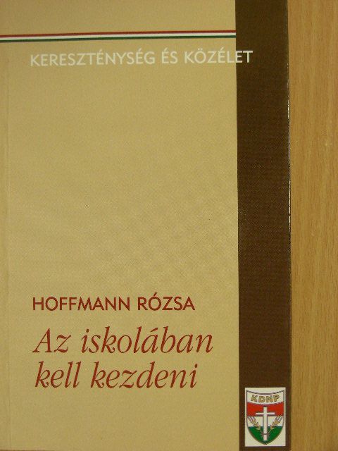 Hoffmann Rózsa - Az iskolában kell kezdeni [antikvár]