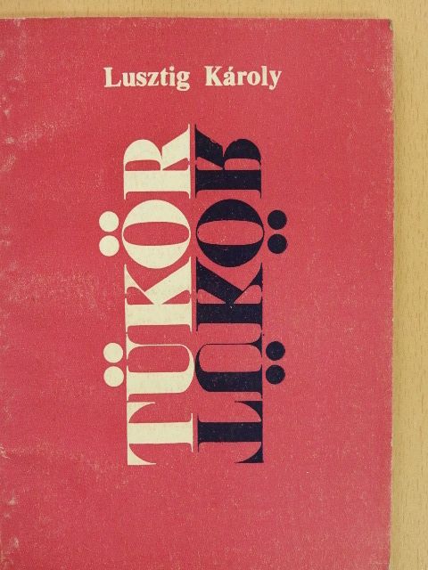 Lusztig Károly - Tükör [antikvár]