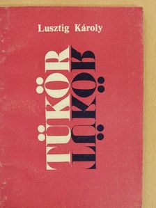 Lusztig Károly - Tükör [antikvár]