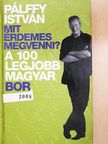 Pálffy István - A 100 legjobb magyar bor 2008 [antikvár]
