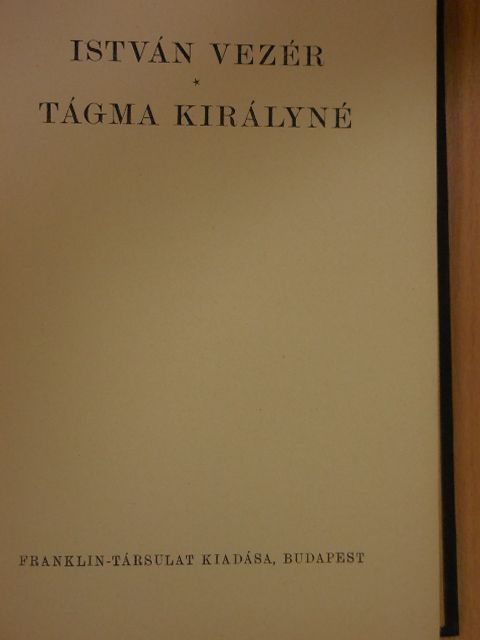 Rákosi Jenő - István vezér/Tágma királyné [antikvár]