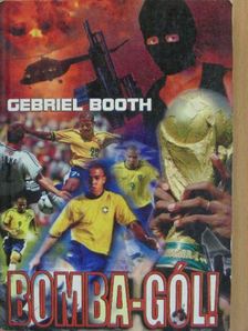 Gebriel Booth - Bomba-gól [antikvár]