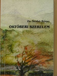 Zs. Szabó Rózsa - Októberi szerelem [antikvár]
