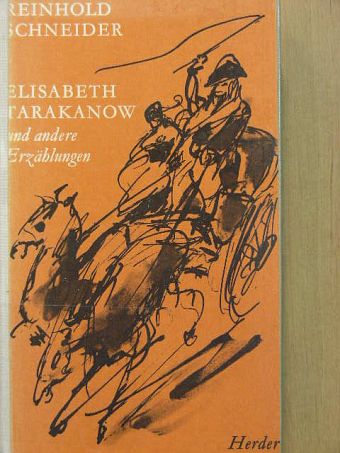 Reinhold Schneider - Elisabeth Tarakanow und andere Erzählungen [antikvár]