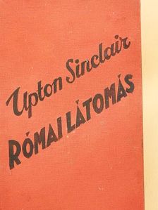 Upton Sinclair - Római látomás [antikvár]