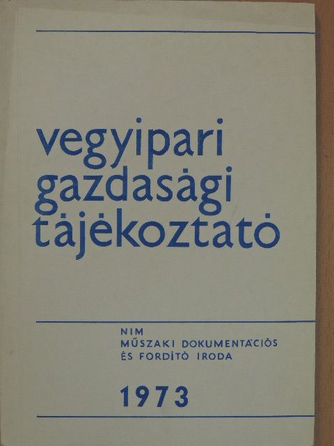 Csigás Kálmánné - Vegyipari Gazdasági Tájékoztató 1973/4. [antikvár]