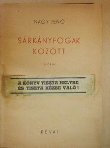 Nagy Jenő - Sárkányfogak között [antikvár]