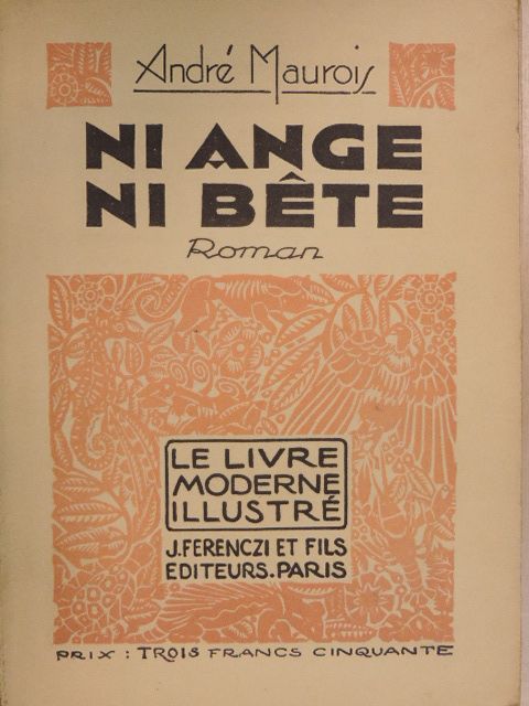 André Maurois - Ni Ange, Ni Béte [antikvár]
