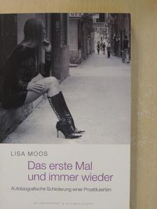 Lisa Moos - Das erste Mal und immer wieder [antikvár]
