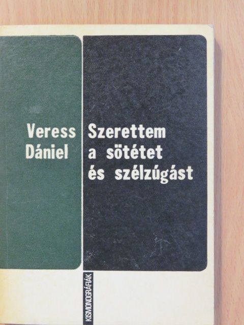 Veress Dániel - Szerettem a sötétet és szélzúgást (dedikált példány) [antikvár]