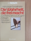Hans-Jürgen Twisselmann - Die Wahrheit, die frei macht [antikvár]