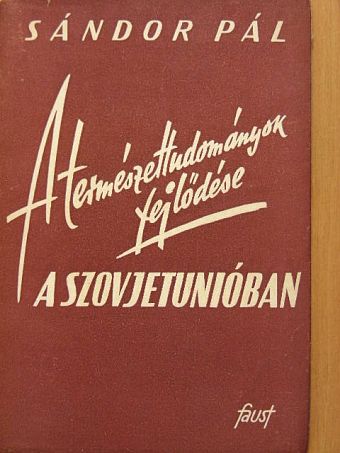 Sándor Pál - A természettudományok fejlődése a Szovjetunióban [antikvár]