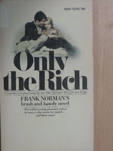 Frank Norman - Only the Rich [antikvár]