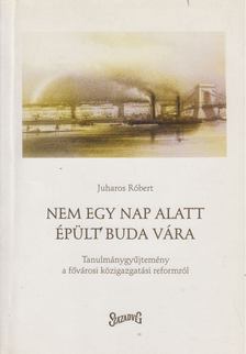 JUHAROS RÓBERT - Nem egy nap alatt épült Buda vára [antikvár]