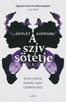 Ashley Audrain - A szív sötétje